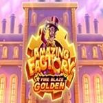 Fire Blaze Golden: Amazing Factory